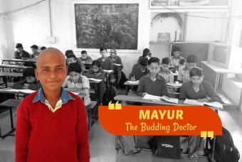 Mayur, aspires to be a doctor and help people
